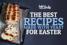 The Best Recipes for Easter (made with yeast) | Bake to the roots