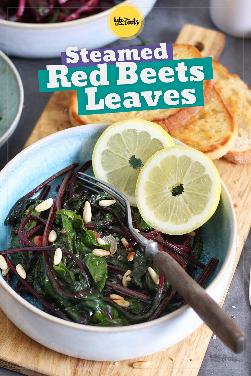 Steamed Red Beet Leaves with Garlic & Pine Nuts | Bake to the roots