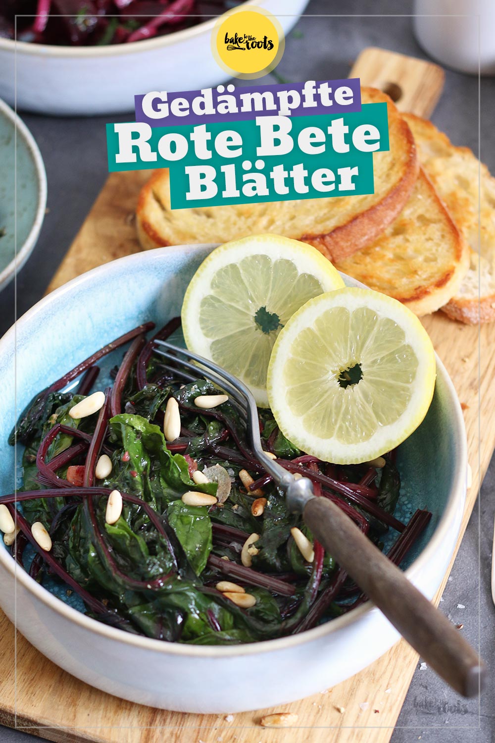 Gedämpfte Rote Bete Blätter mit Knoblauch & Pinienkernen | Bake to the roots
