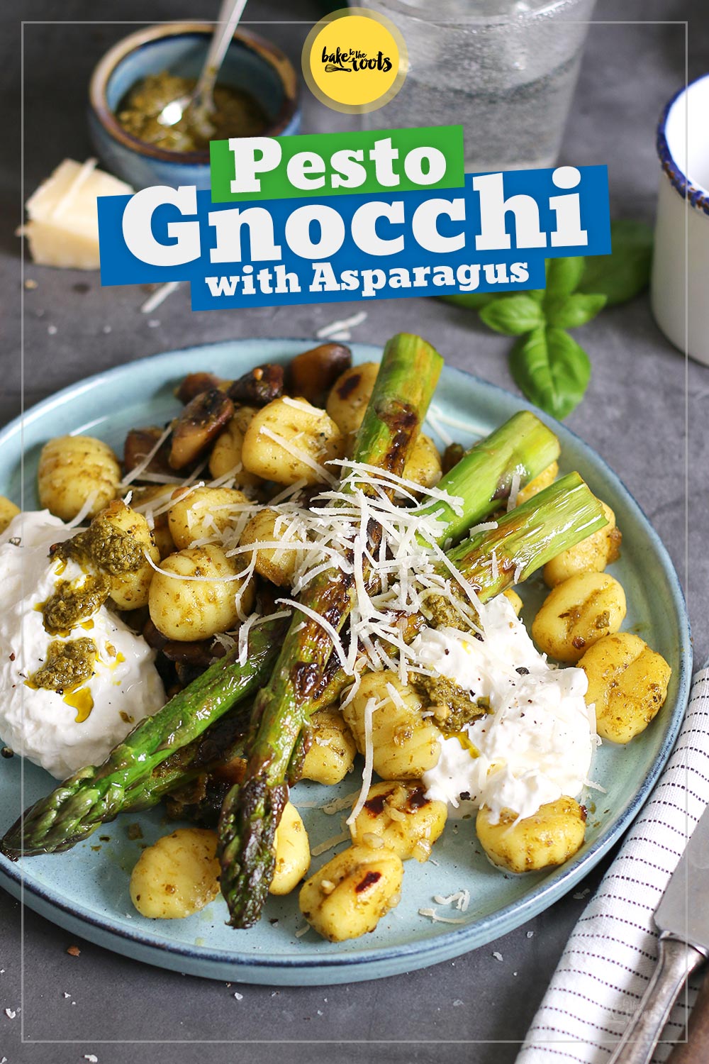 Gnocchi with Mushrooms, Green Asparagus, Pesto & Burrata | Bake to the roots