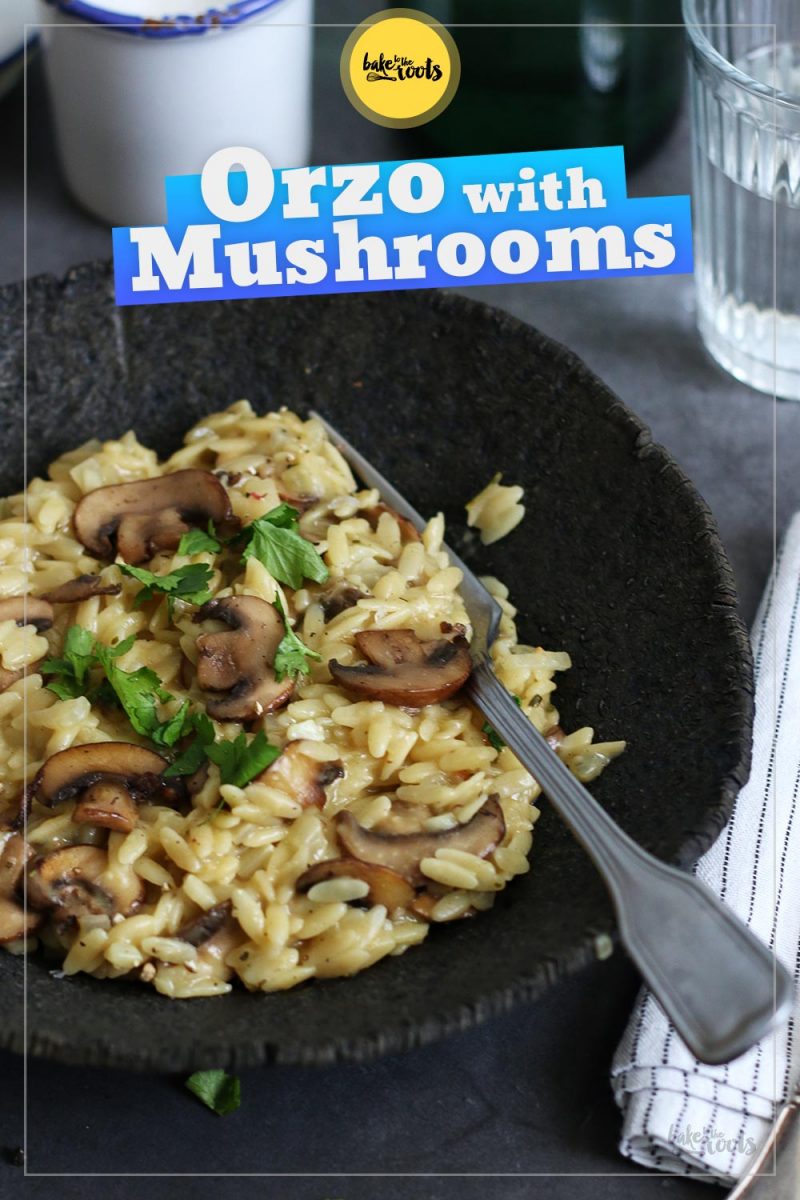 Cremige Risoni mit Champignons | Bake to the roots
