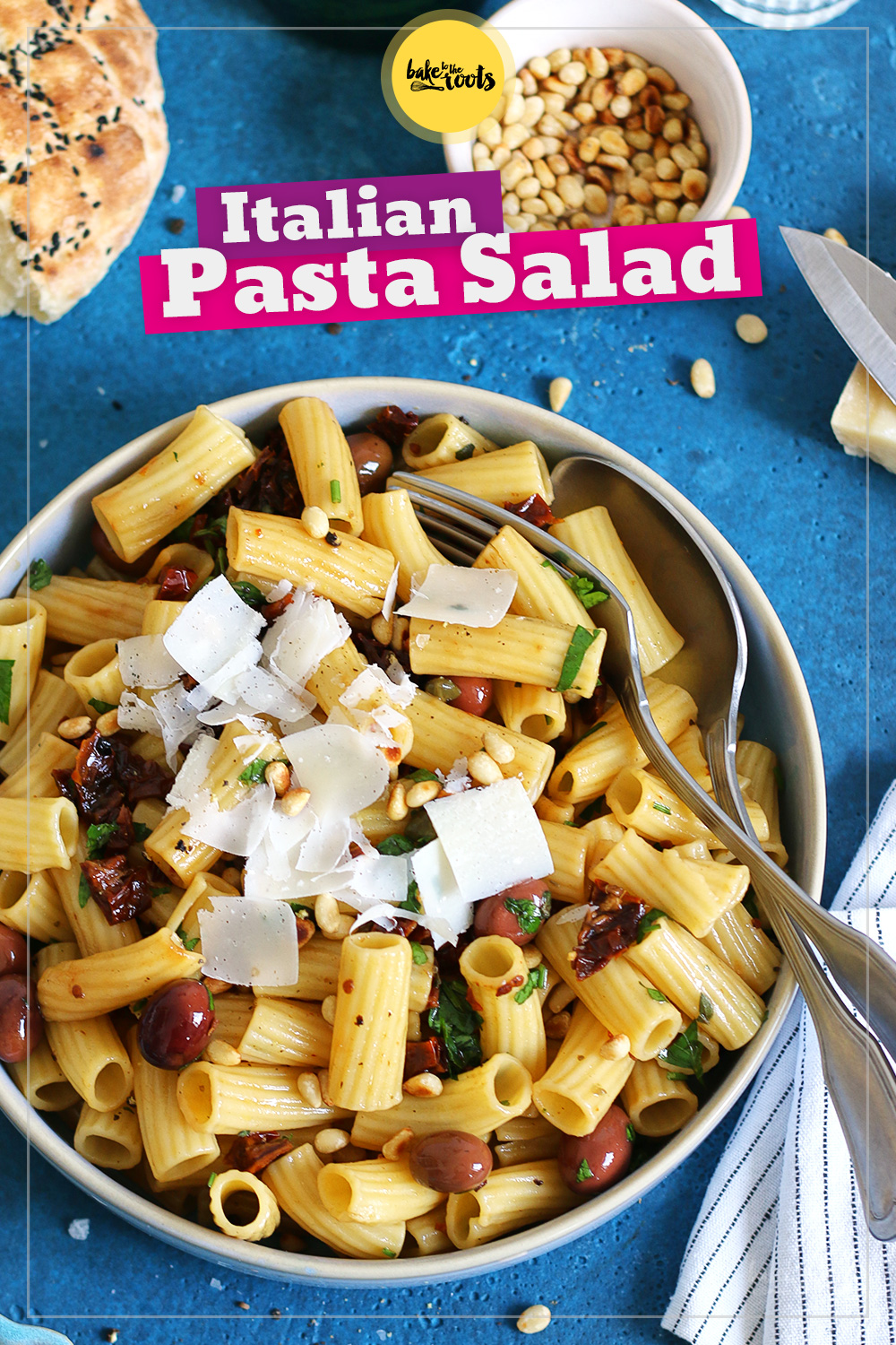 Simple & Easy Italian Pasta Salad | Bake to the roots