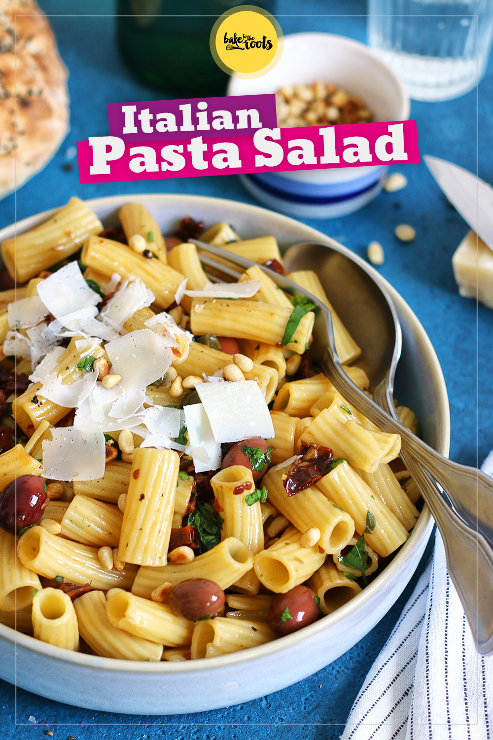 Simple & Easy Italian Pasta Salad | Bake to the roots