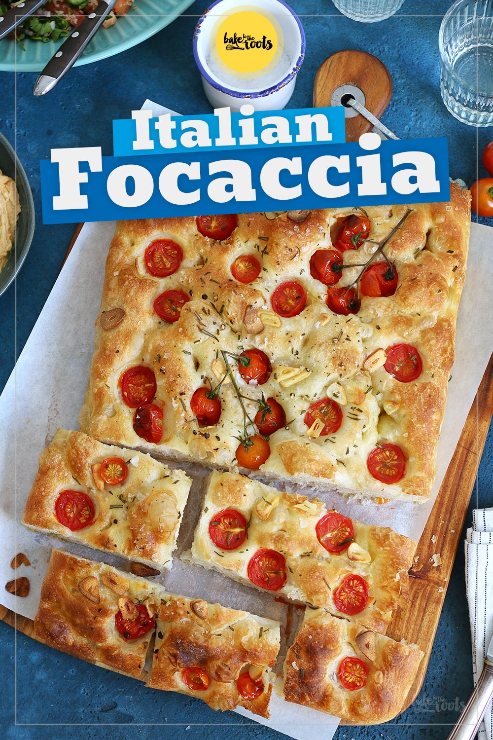 Focaccia with Tomatoes, Garlic & Thyme | Bake to the roots