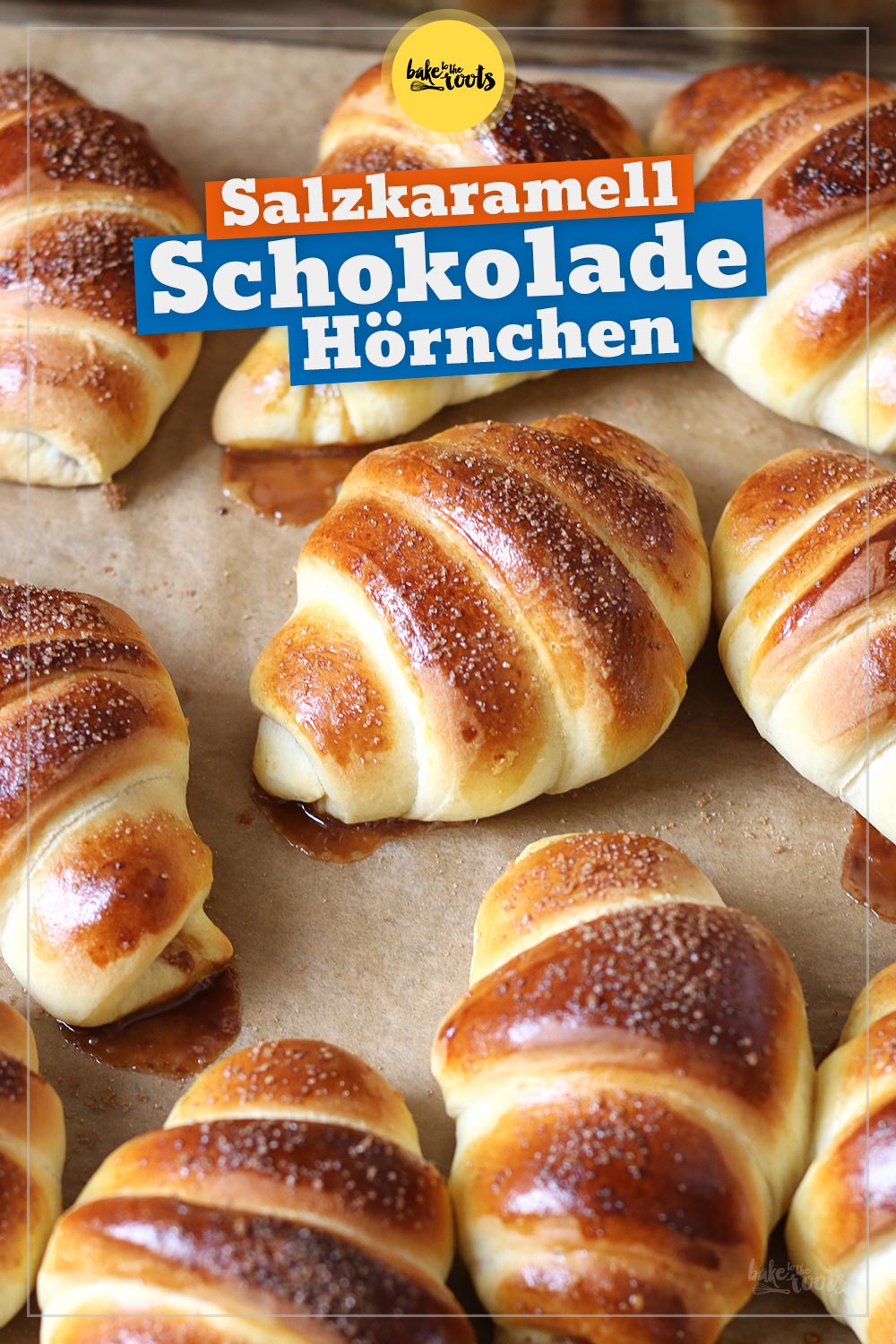 Salted Caramel Schokolade Brioche Hörnchen | Bake to the roots