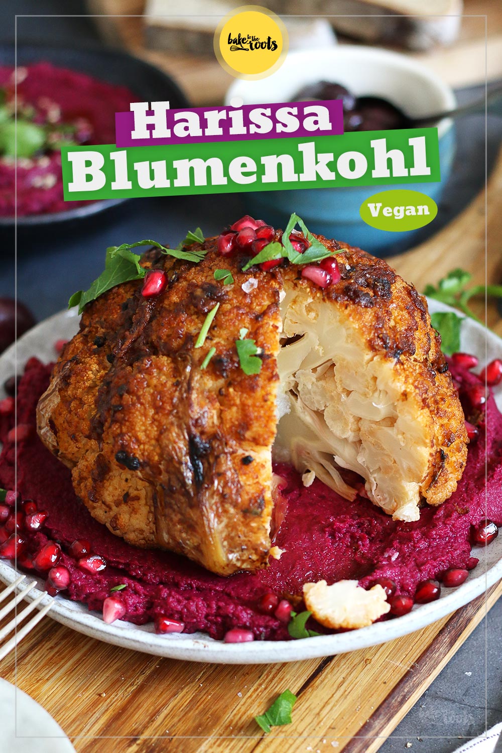 Gerösteter Blumenkohl mit Harissa & Hummus | Bake to the roots