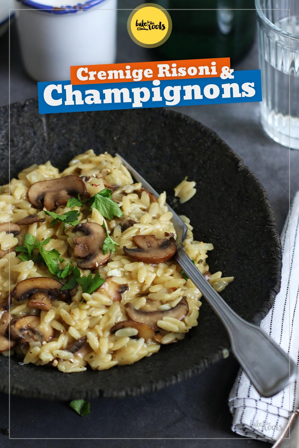 Cremige Risoni mit Champignons | Bake to the roots
