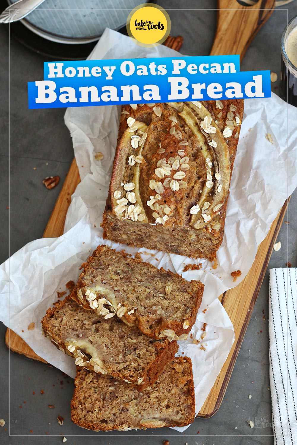 Honey Oats & Pecan Banana Bread | Bake to the roots