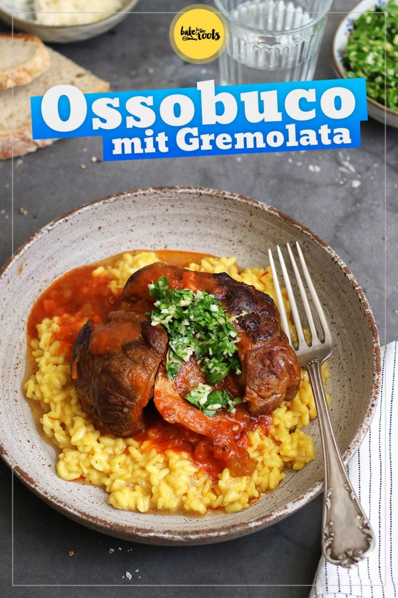 Ossobuco mit Gremolata (und Risotto alla Milanese) | BTTR