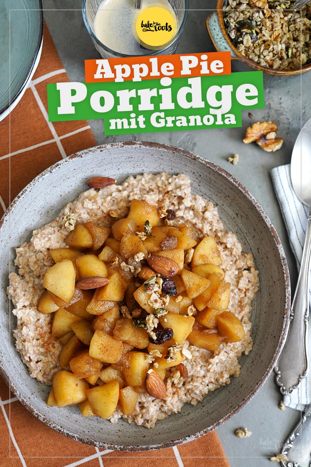 Apple Pie Porridge mit Granola | Bake to the roots