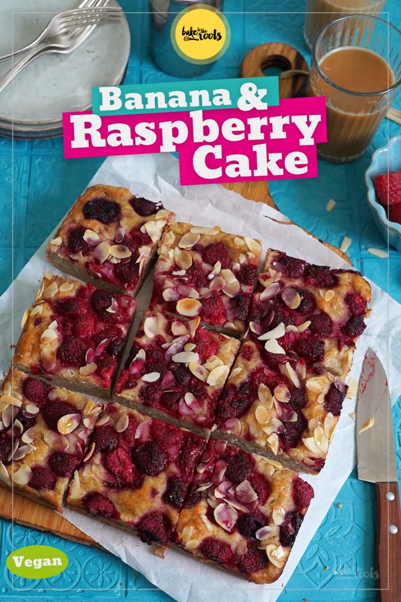 Vegan Banana & Raspberry Cake | Bake to the roots