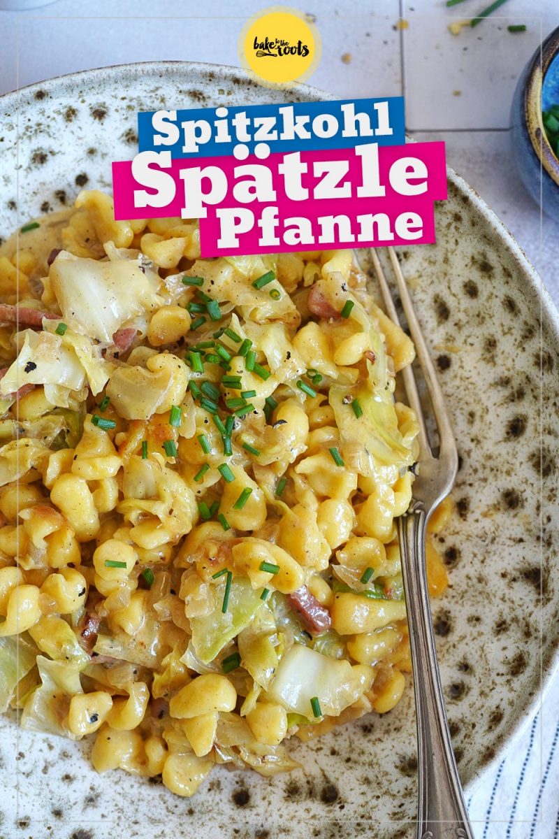 Spätzle Spitzkohl Pfanne | Bake to the roots