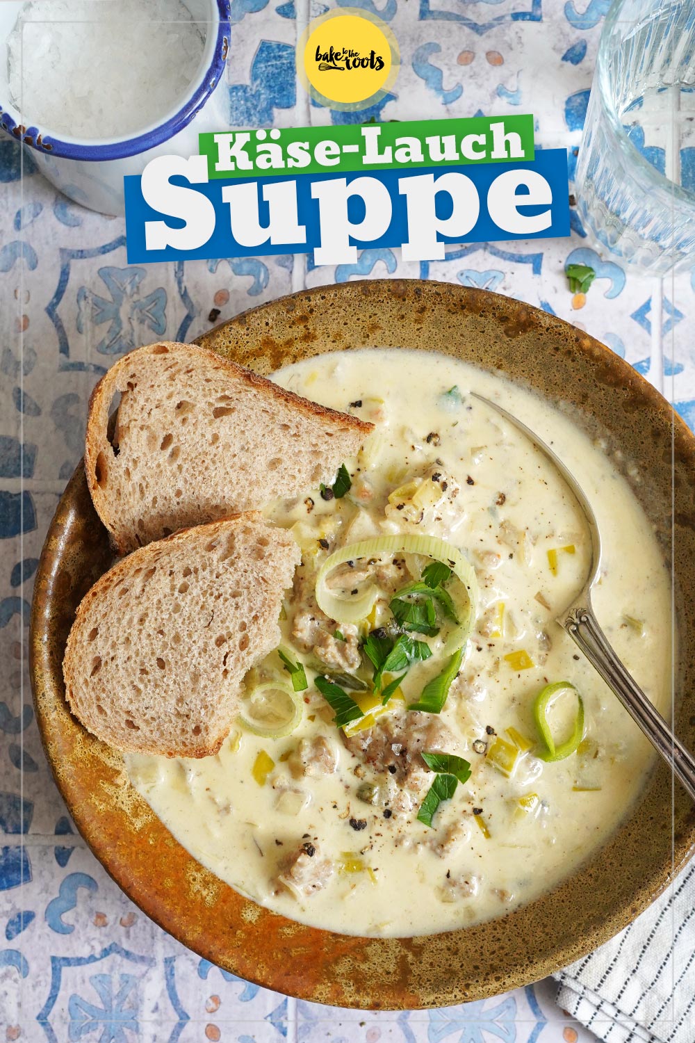 Käse &amp; Lauch Suppe (mit Bratwurst) | Bake to the roots