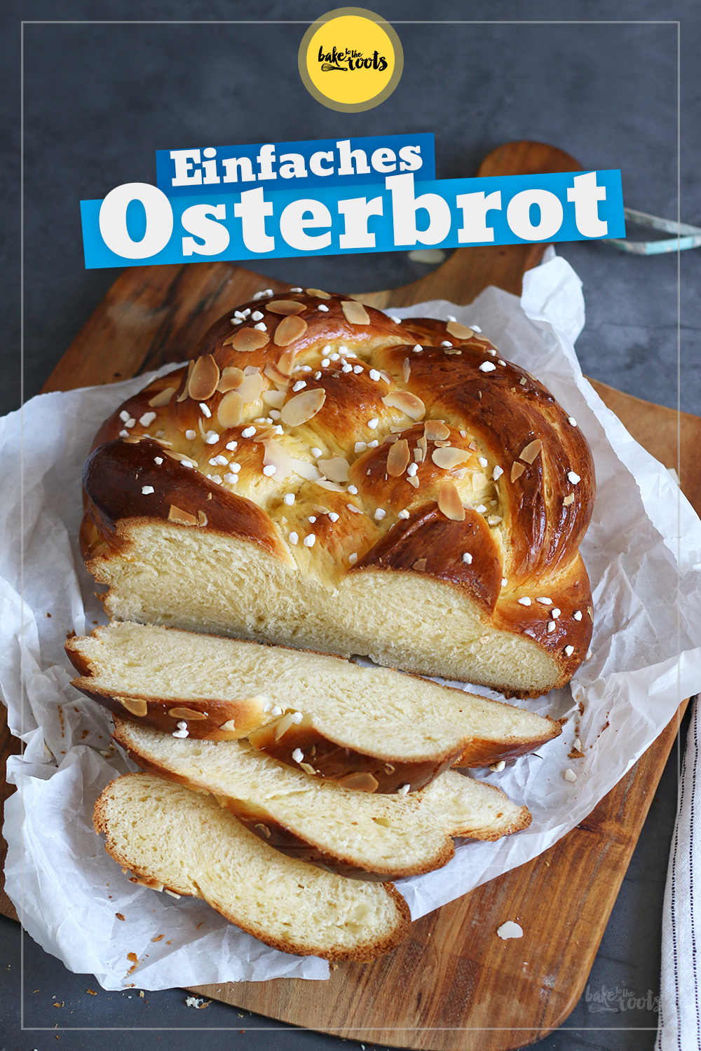 Einfaches Osterbrot (ohne Rosinen) | Bake to the roots