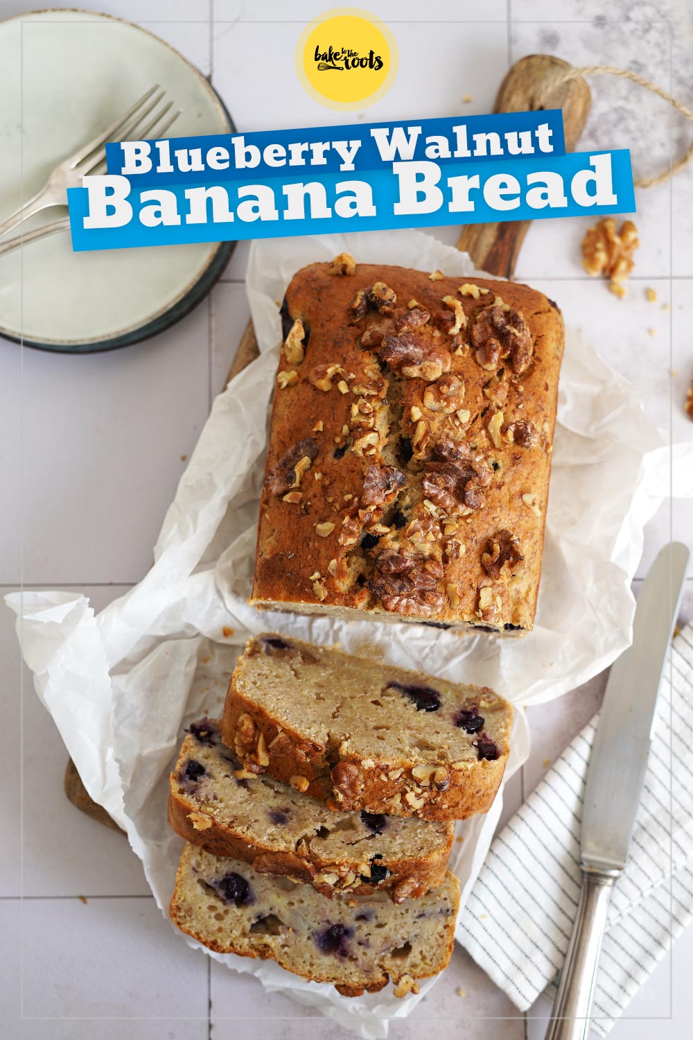 Blueberry Walnut Banana Bread Bake to the roots