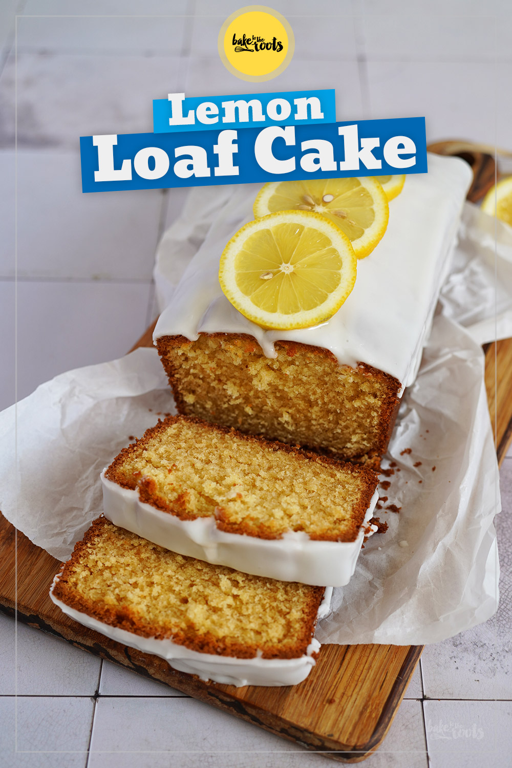 Easy Peasy Lemon Loaf Cake | Bake to the roots
