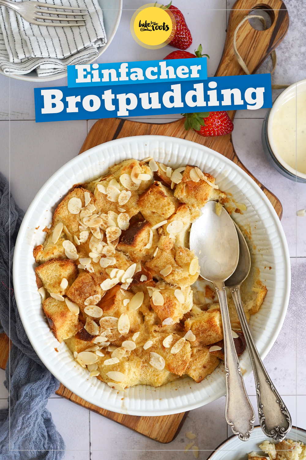Einfacher Brotpudding | Bake to the roots
