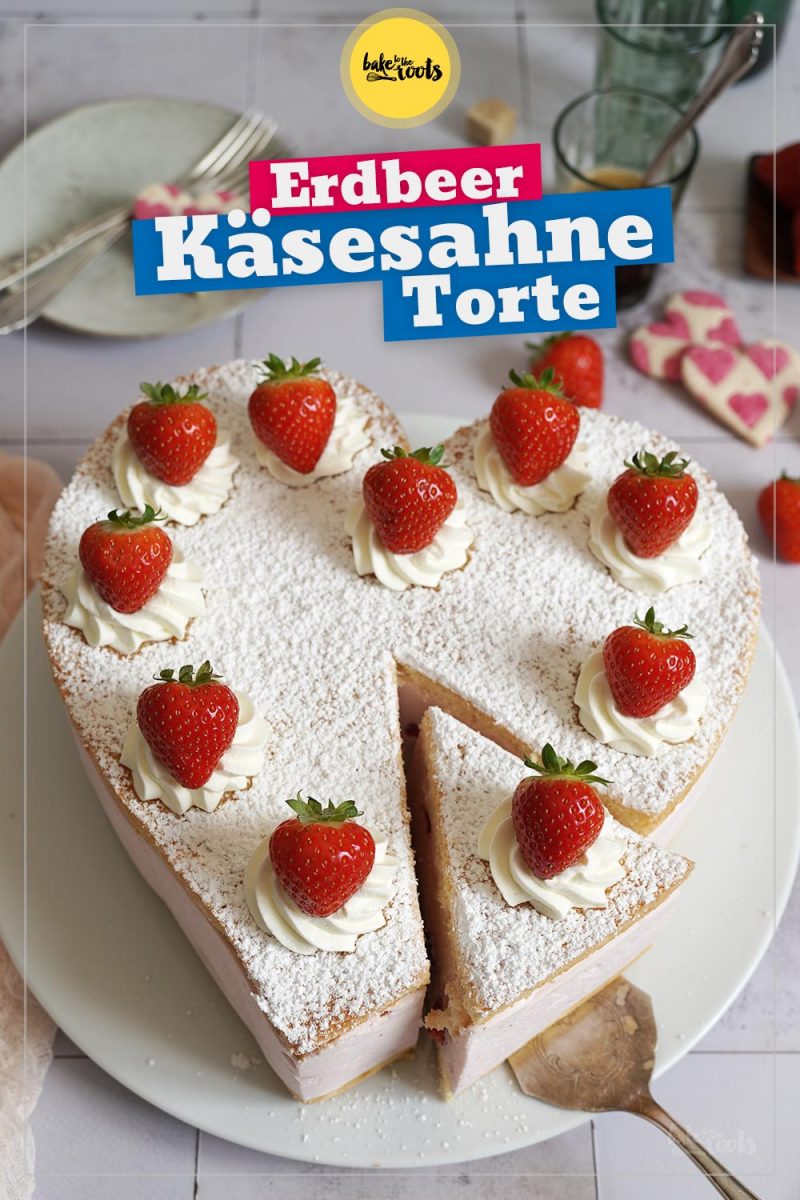 Herz Käsesahnetorte mit Erdbeeren | Bake to the roots