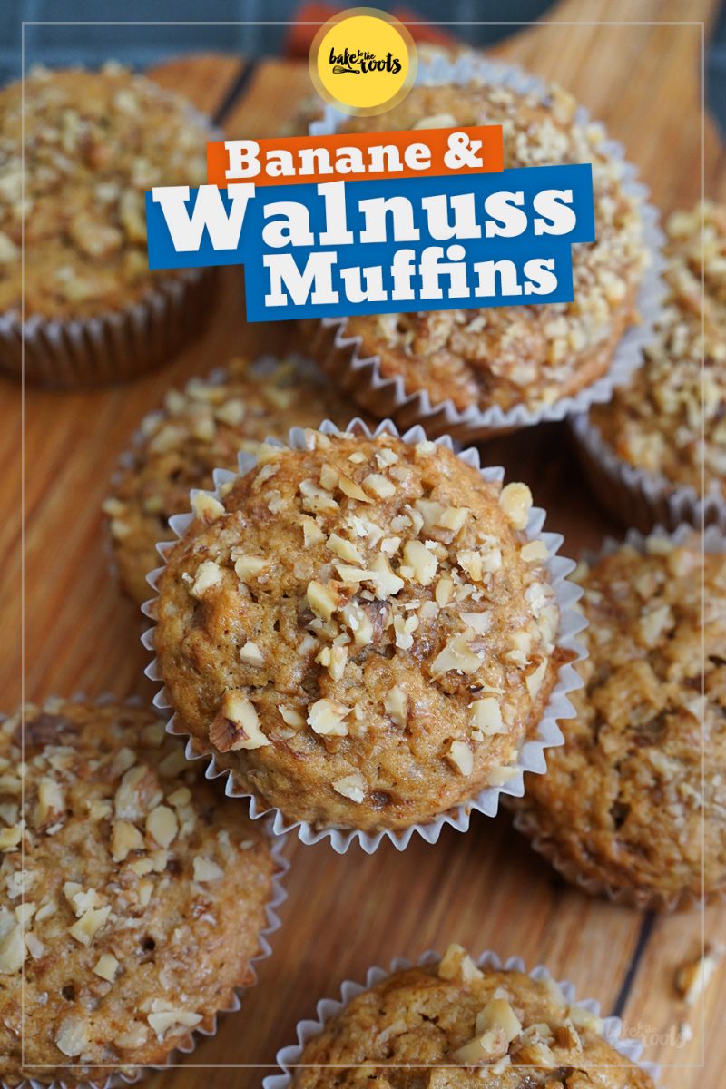 Einfache Banane & Walnuss Muffins | Bake to the roots