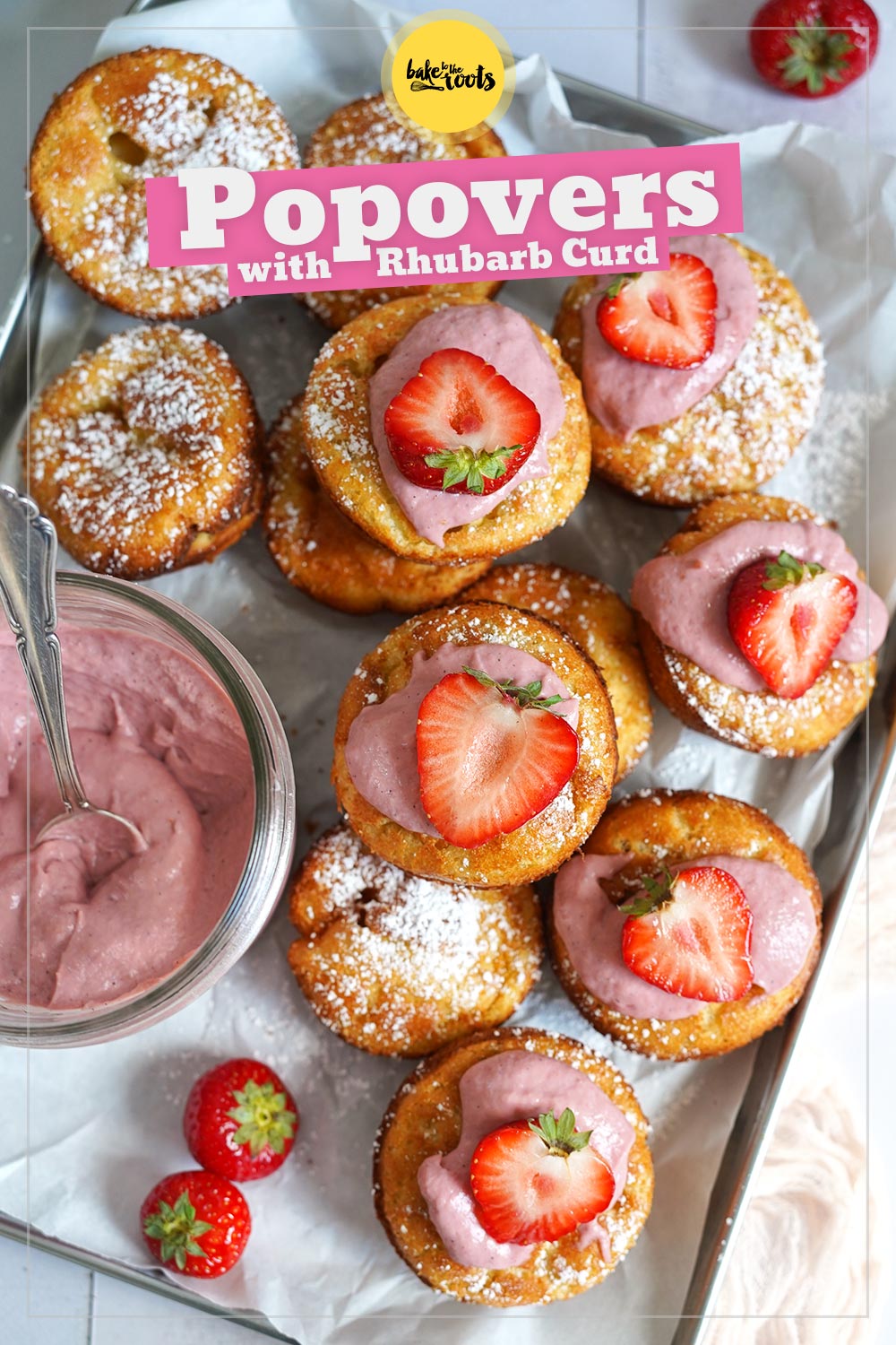 Popovers with Rhubarb Curd & Strawberries | Bake to the roots