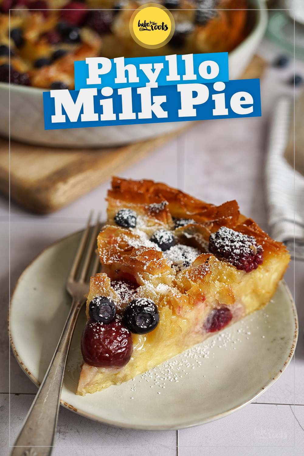 Filoteig Milch Tarte mit Beeren | Bake to the roots