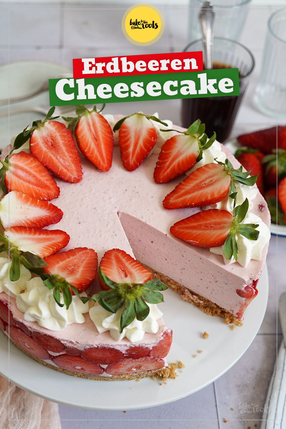 Strawberry Cheesecake (ohne Backen) | Bake to the roots
