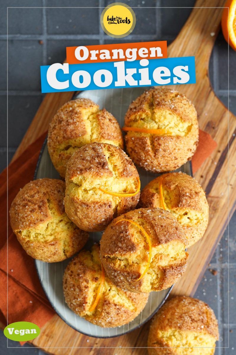 Vegane Orangen Cookies (Portakallı kurabiye) | Bake to the roots