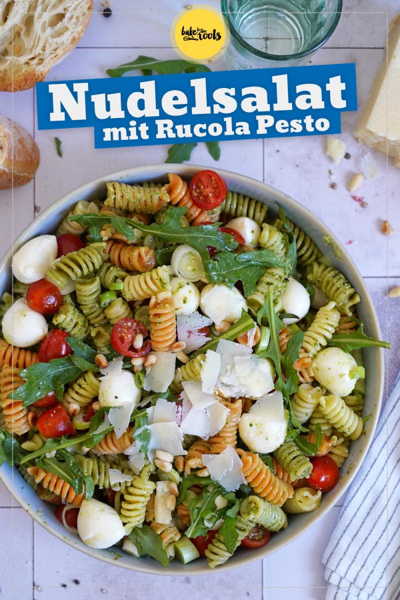 Italienischer Nudelsalat mit Rucola Pesto | Bake to the roots