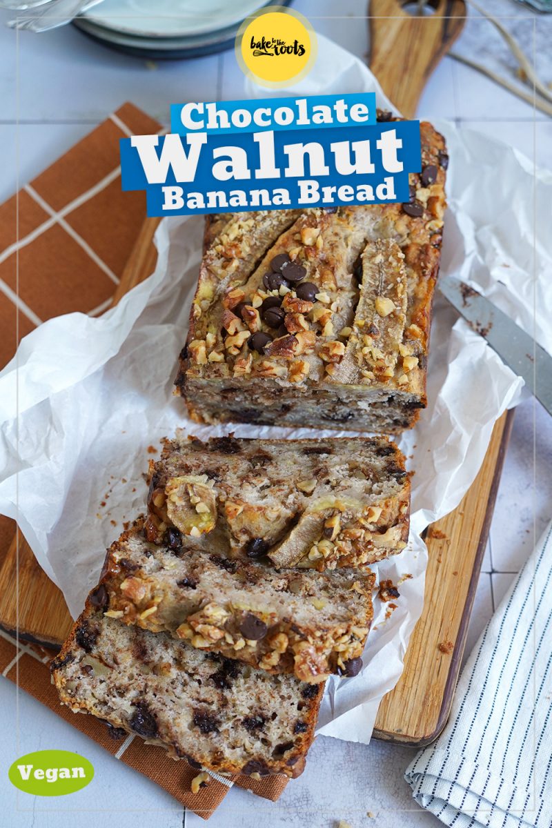 Veganes Walnuss & Schokolade Bananenbrot | Bake to the roots