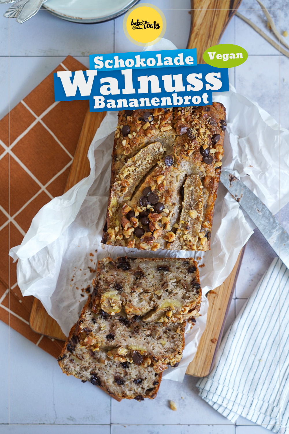 Veganes Walnuss & Schokolade Bananenbrot | Bake to the roots