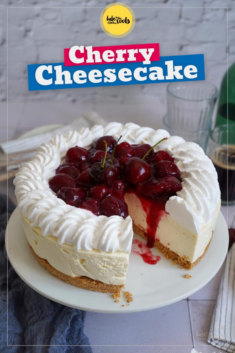 No-Bake Cheesecake mit Kirschtopping | Bake to the roots
