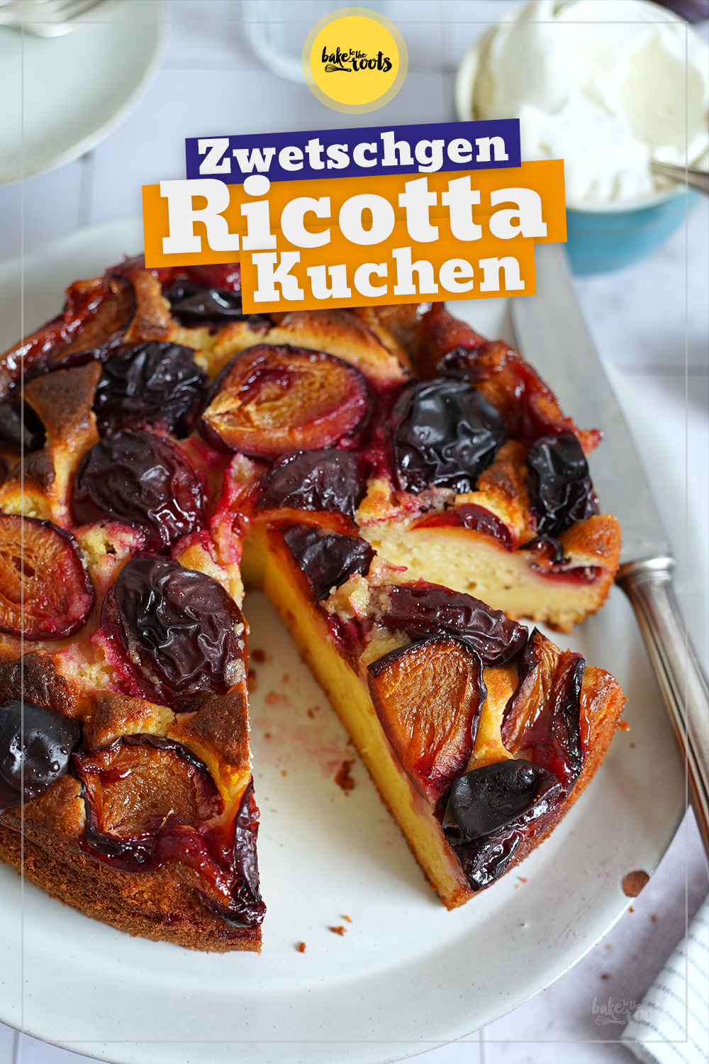 Ricotta Kuchen mit Zwetschgen | Bake to the roots