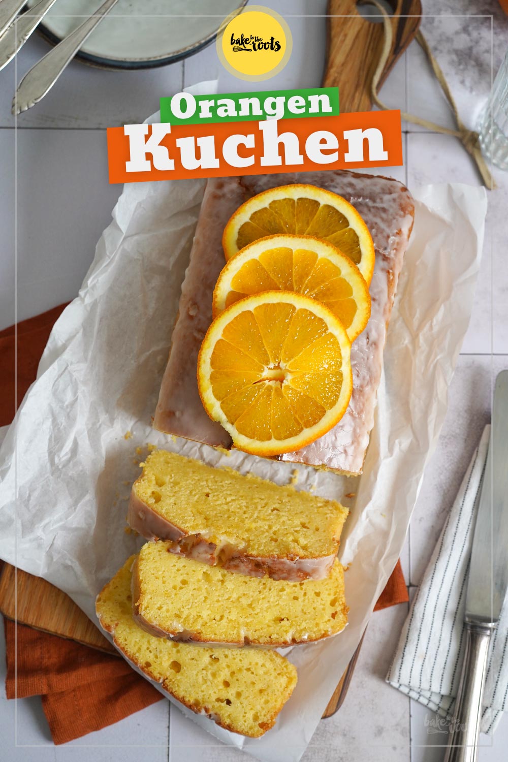 Einfacher Orangenkuchen | Bake to the roots