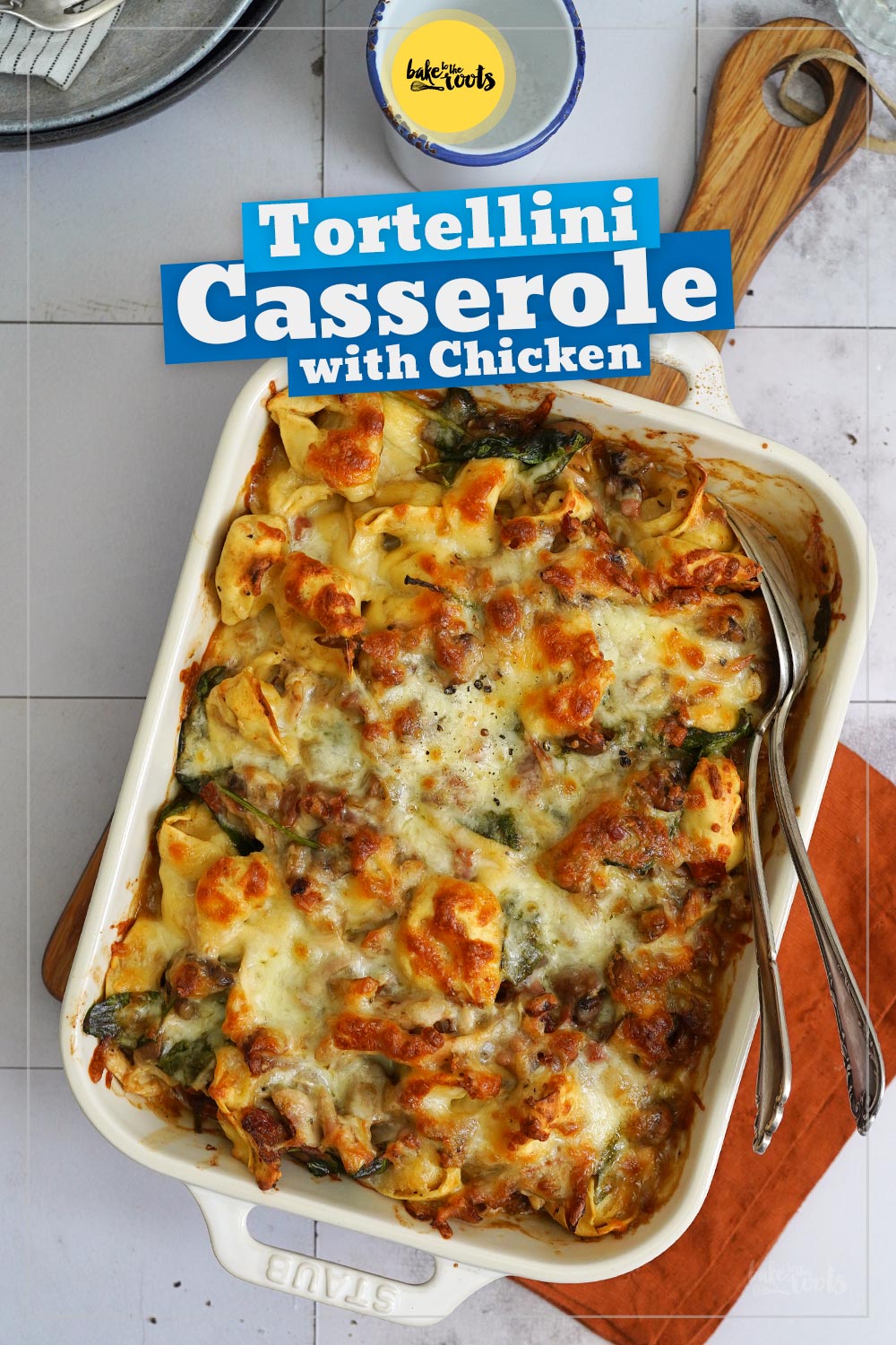Creamy Tortellini & Chicken Gratin | Bake to the roots