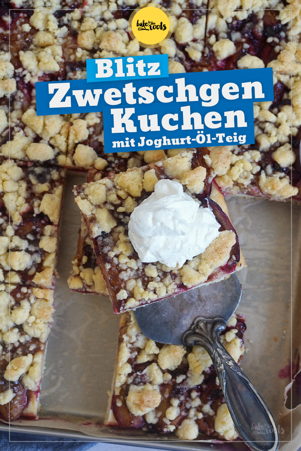 Blitz Zwetschgenkuchen mit Streuseln (Joghurt-Öl-Teig) | Bake to the roots