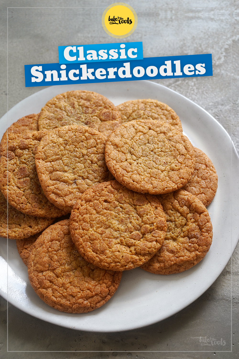 (The Best) Classic Snickerdoodles | Bake to the roots