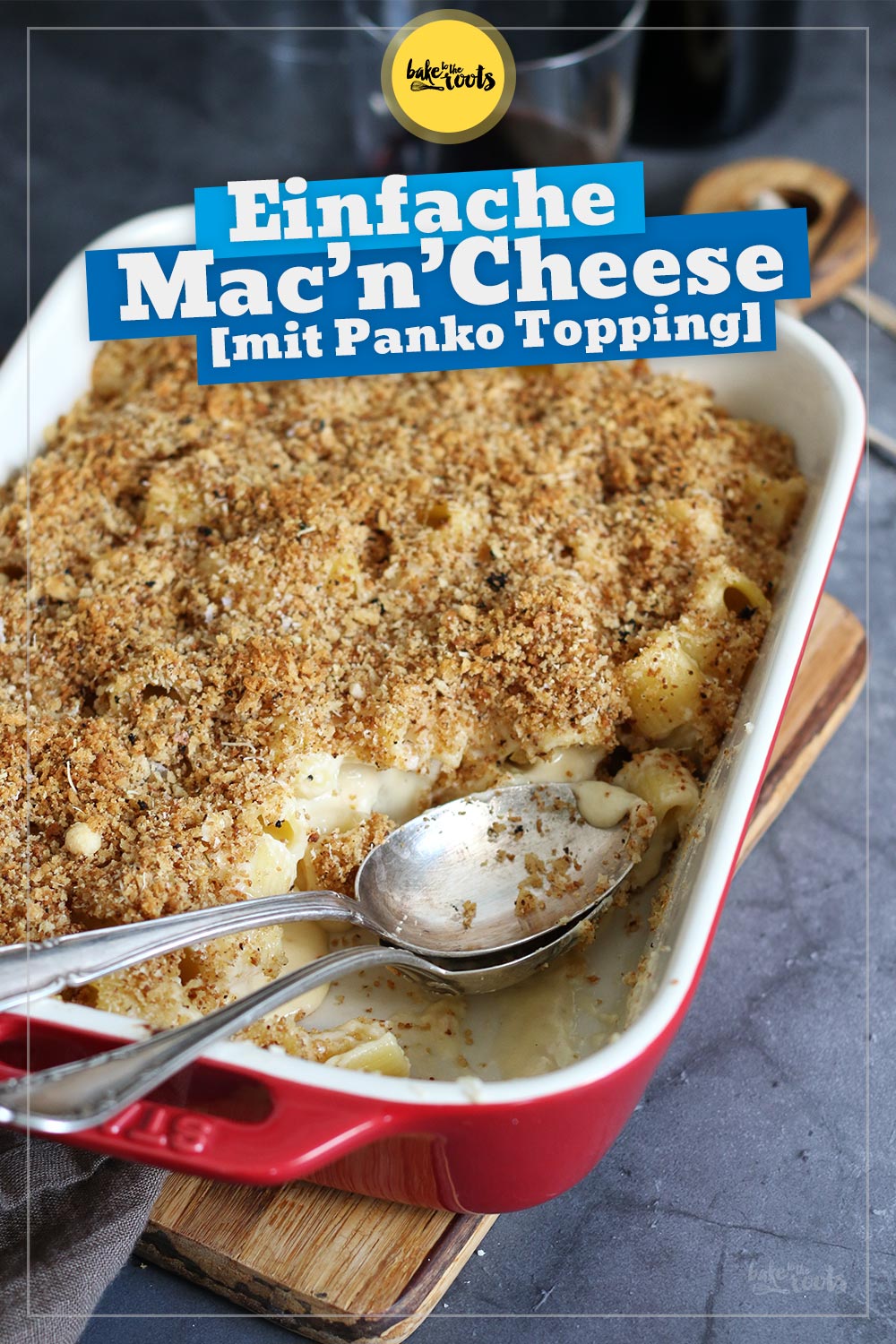 Mac'n'Cheese mit Panko Topping | Bake to the roots