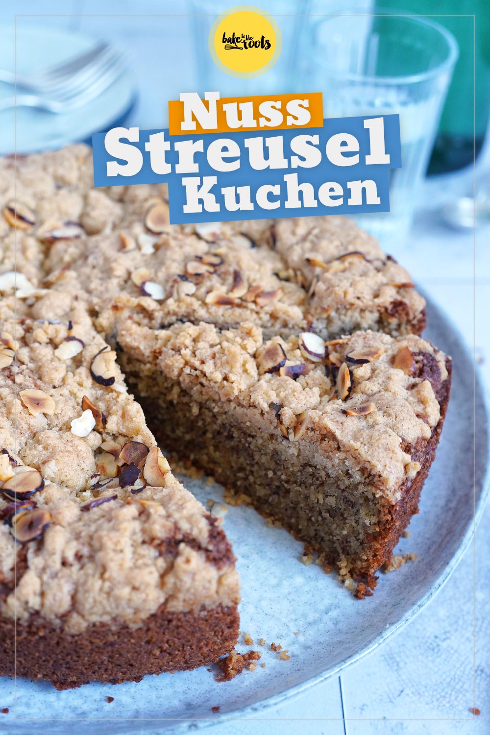 Einfacher Haselnuss Streuselkuchen | Bake to the roots