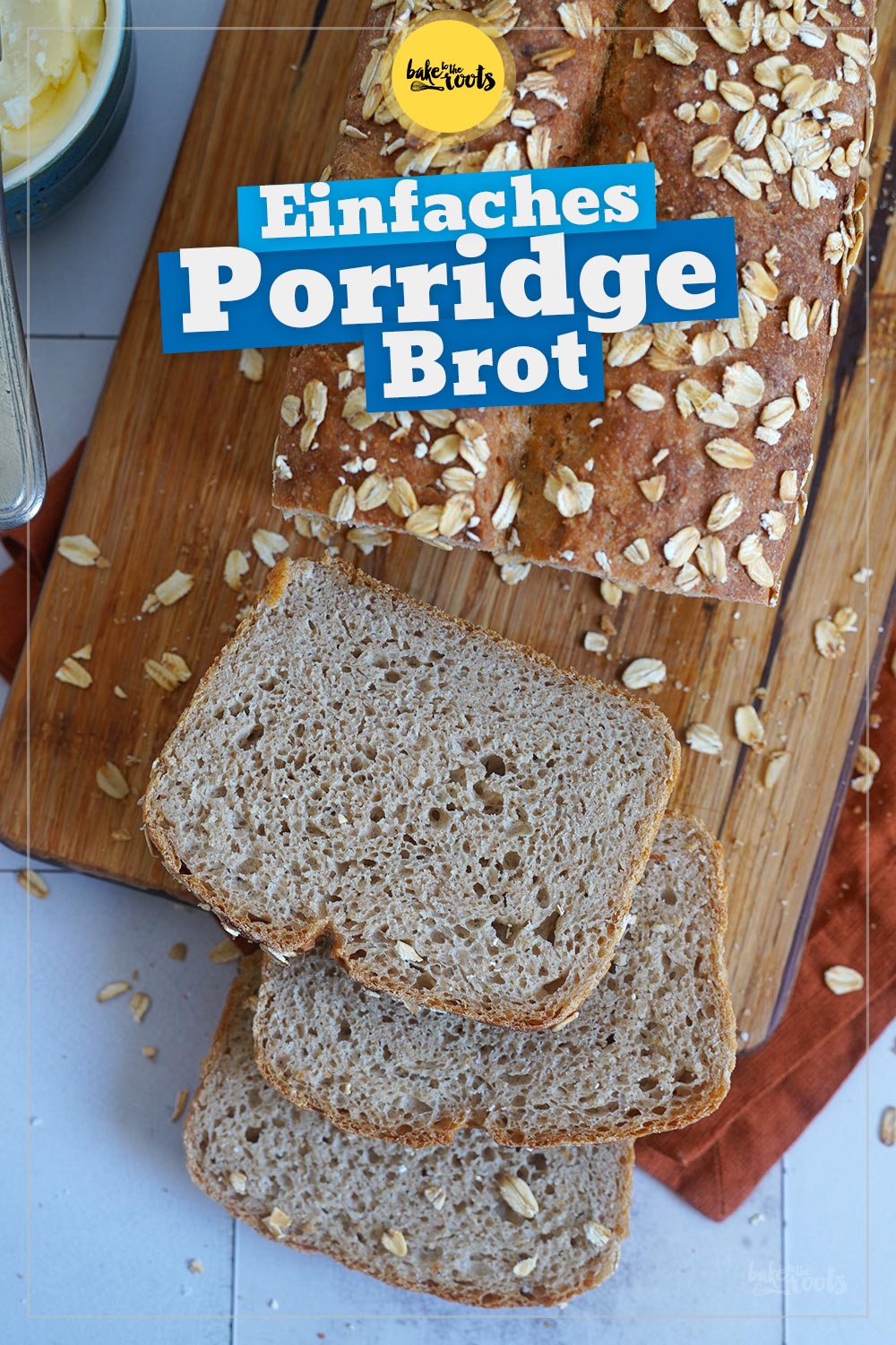 Einfaches Porridge Brot (ohne Kneten) | Bake to the roots