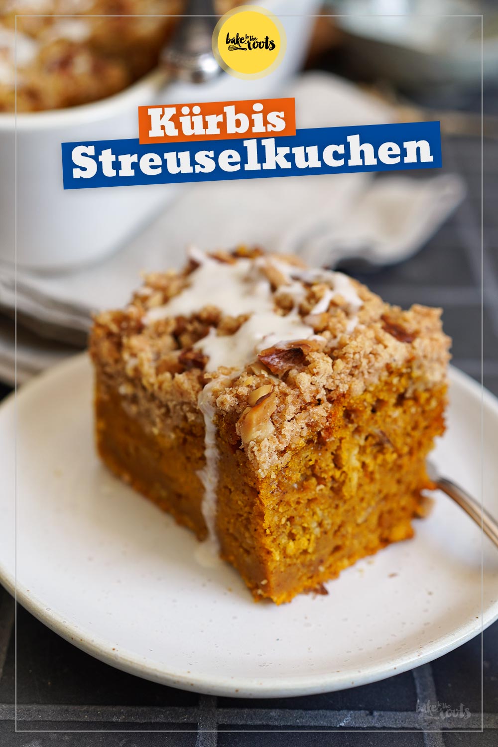 Kürbiskuchen mit Streuseln | Bake to the roots