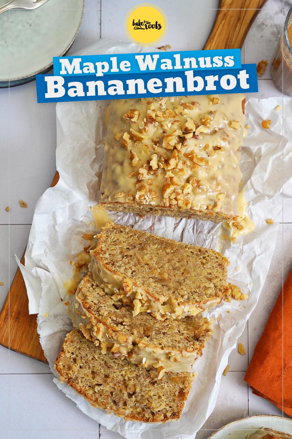 Ahornsirup & Walnuss Bananenbrot | Bake to the roots