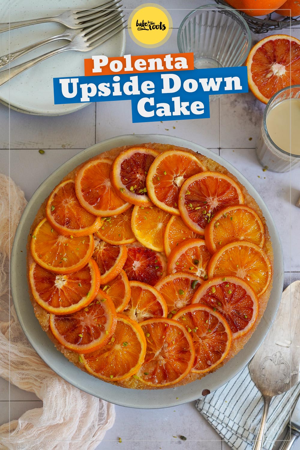 Polenta Blood Orange Upside Down Cake | Bake to the roots