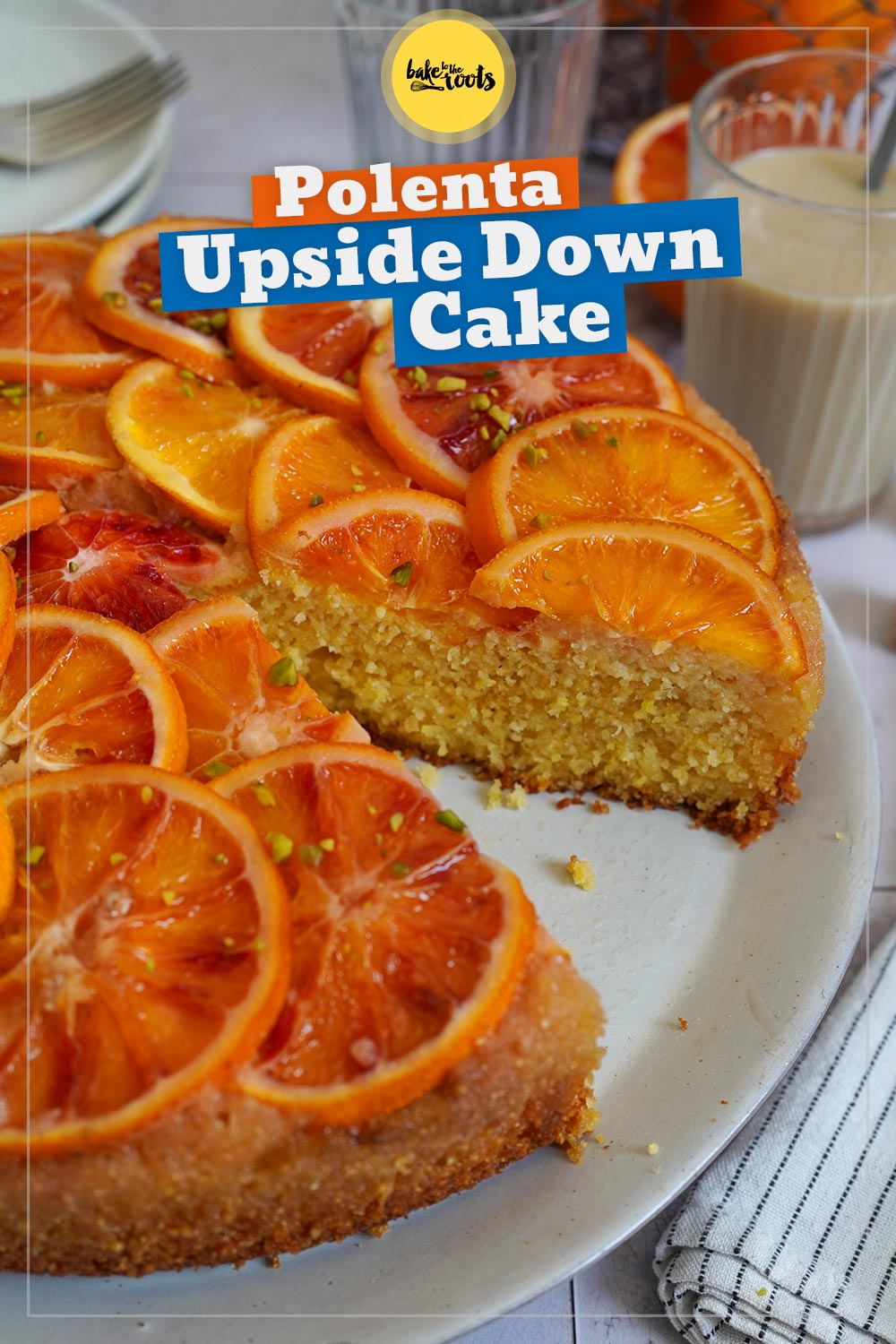 Polenta Blood Orange Upside Down Cake | Bake to the roots