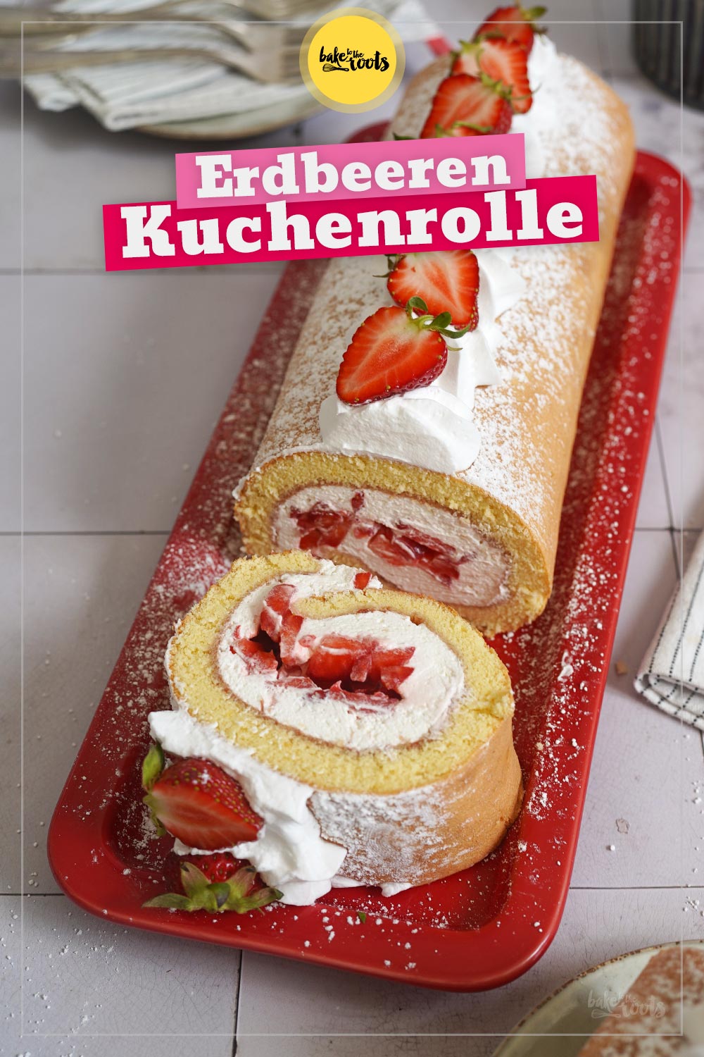 Einfache Erdbeeren Kuchenrolle | Bake to the roots