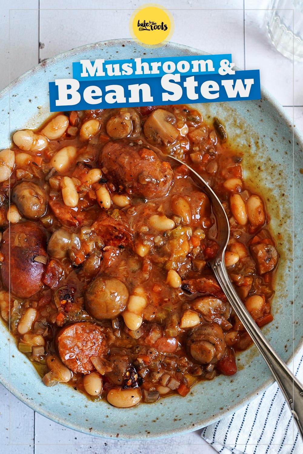 Stew with Mushrooms, Beans & Chorizo | Bake to the roots