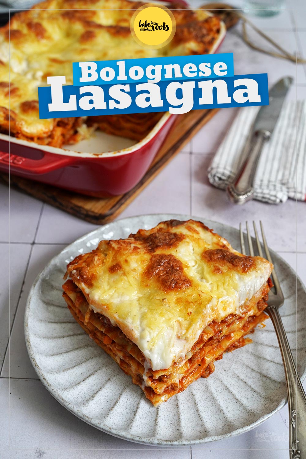 Classic Lasagna Bolognese | Bake to the roots