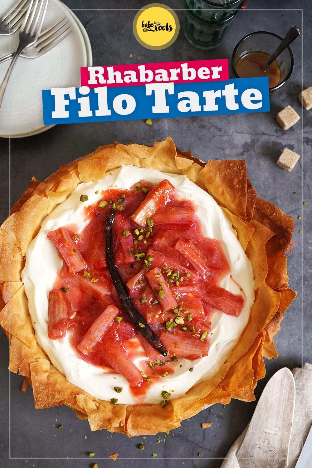 Rhabarber Filo Tarte | Bake to the roots