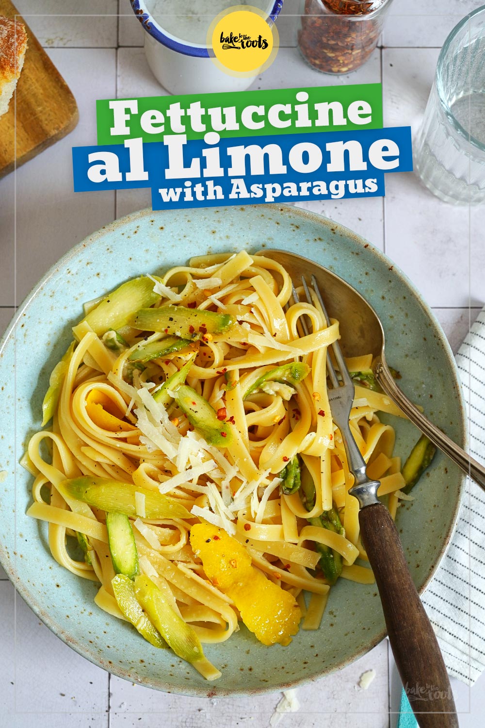 Fettuccine al Limone with Green Asparagus | Bake to the roots