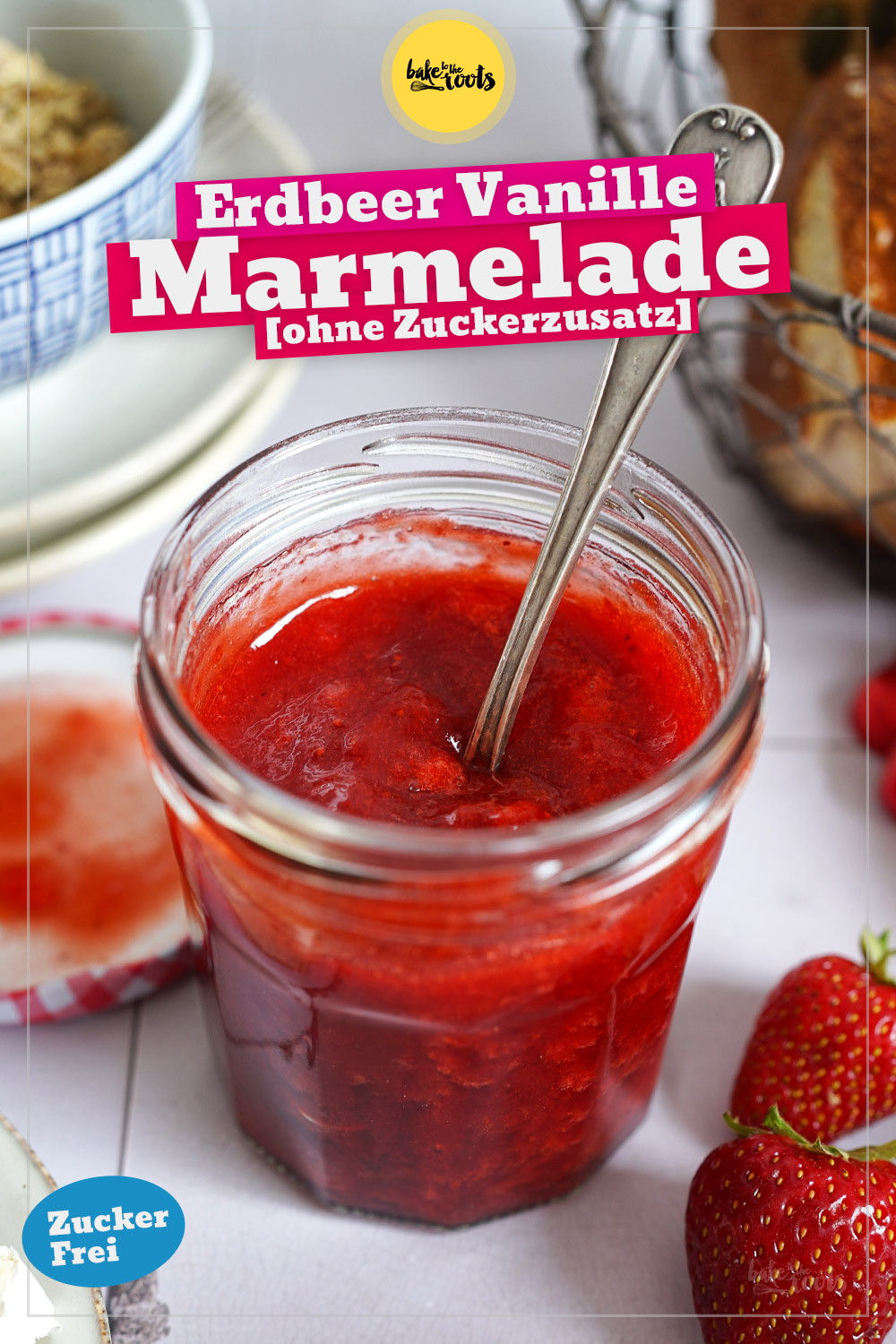 Erdbeer-Vanille Marmelade (ohne Zuckerzusatz) | Bake to the roots