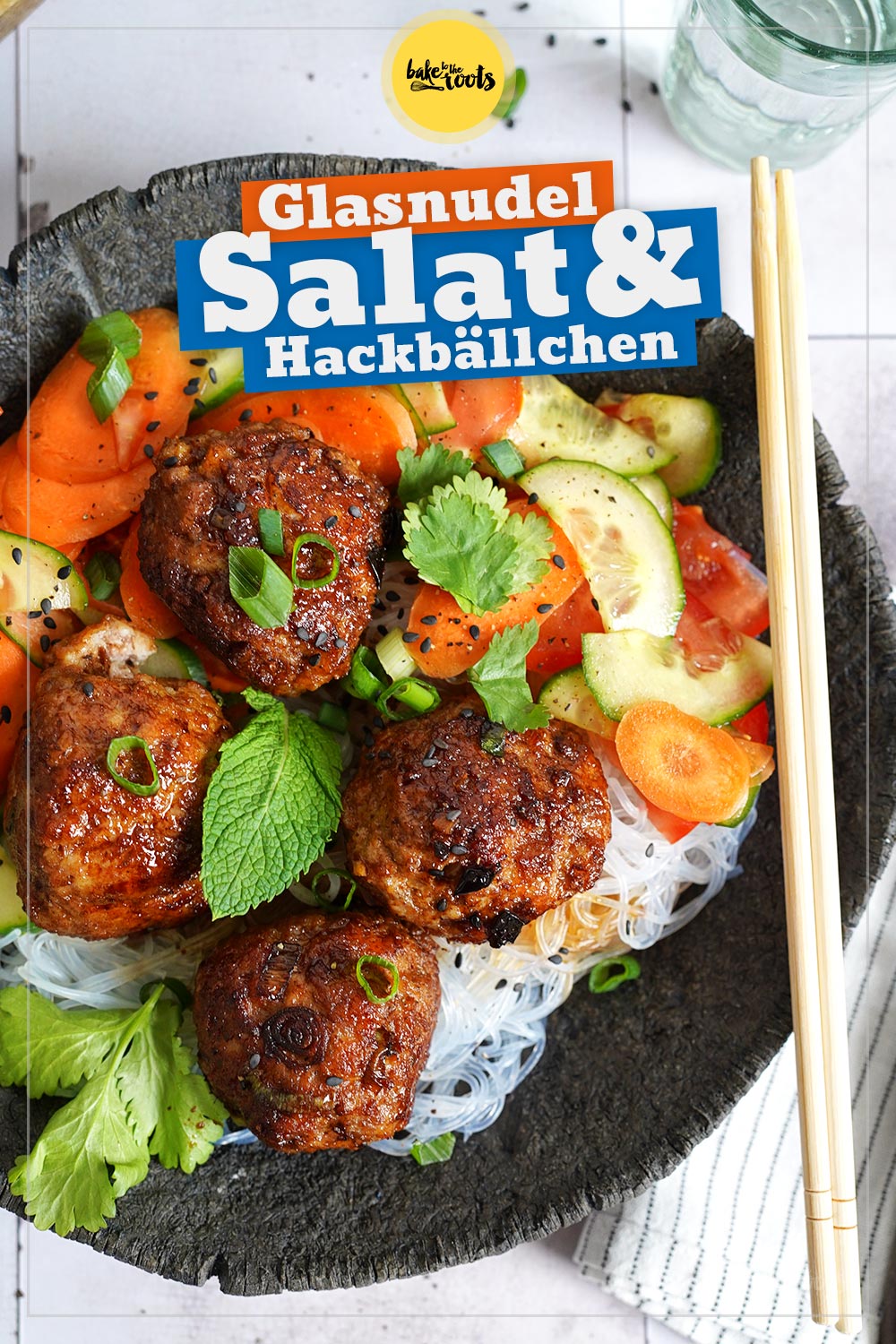 Vermicelli Glasnudelsalat mit Hackbällchen | Bake to the roots